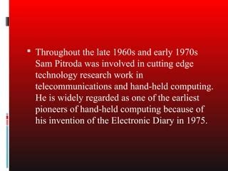 who invented electronic diary|Sam Pitroda .